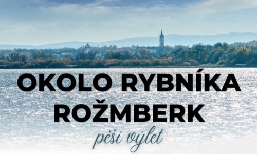 Pěší výlet: Okolo rybníka Rožmberk