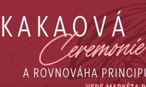 Kakaová ceremonie a rovnováha principů