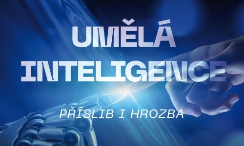 Umělá inteligence - příslib i hrozba